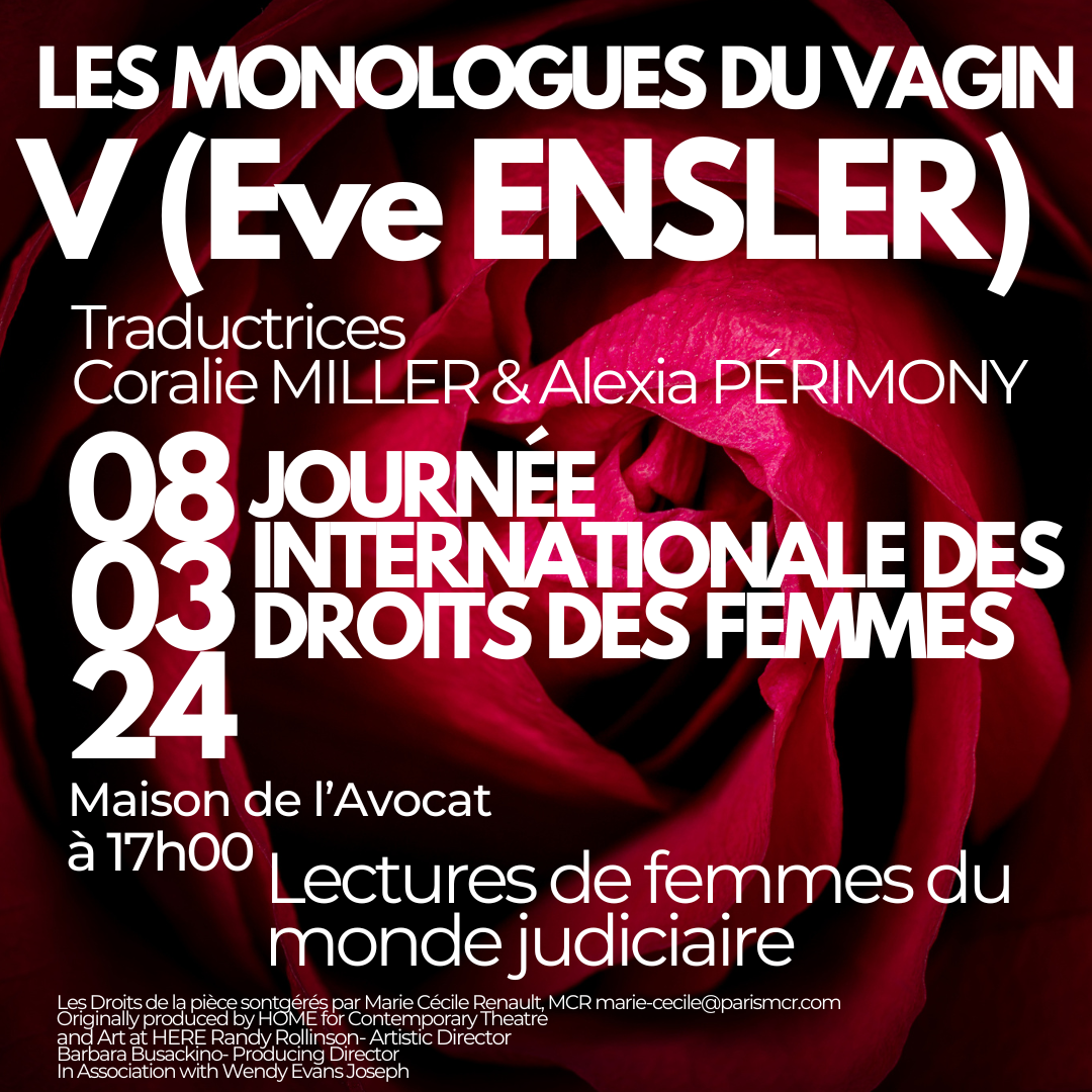 8 mars 2024- Représentation de la pièce "Les monologues du vagin" de V (Eve Ensler) pour la  Journée internationale des droits des femmes à la Maison de l'Avocat